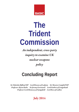 The Trident Commission an Independent, Cross-Party Inquiry to Examine UK Nuclear Weapons Policy