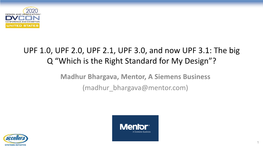 UPF 1.0, UPF 2.0, UPF 2.1, UPF 3.0, and Now UPF 3.1: the Big Q “Which Is the Right Standard for My Design”?