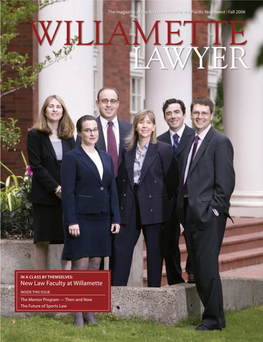 New Law Faculty at Willamette INSIDE THIS ISSUE the Mentor Program — Then and Now the Future of Sports Law