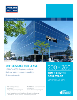 OFFICE SPACE for LEASE + 1,650 Sf to 4,356 Sf Options Available 200 260 Built-Out Suites in Move-In Condition TOWN CENTRE Restaurant On-Site BOULEVARD MARKHAM, ON