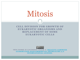 Cell Division for Growth of Eukaryotic Organisms and Replacement of Some Eukaryotic Cells