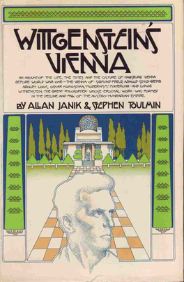 Wittgenstein's Vienna Our Aim Is, by Academic Standards, a Radical One : to Use Each of Our Four Topics As a Mirror in Which to Reflect and to Study All the Others