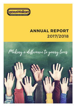 Youthlaw Annual Report 2017-18 3,000+ 1,006+ Young People Young People Provided Supported with Legal with Information, Advice and Representation