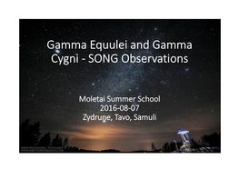 Gamma Equulei and Gamma Cygni - SONG Observations