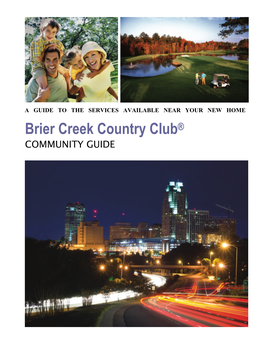 Brier Creek Country Club® COMMUNITY GUIDE