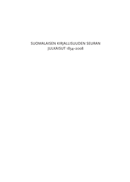 Suomalaisen Kirjallisuuden Seuran Julkaisut 1834–2008