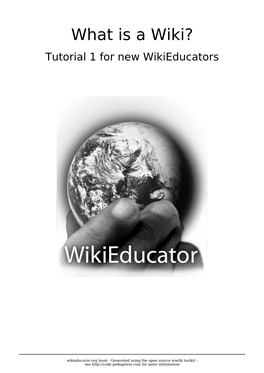 What Is a Wiki? Tutorial 1 for New Wikieducators