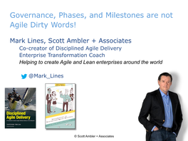 Disciplined Agile Delivery Enterprise Transformation Coach Helping to Create Agile and Lean Enterprises Around the World