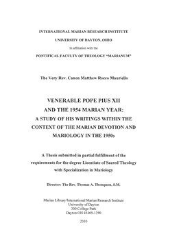 VENERABLE POPE PIUS XII and the 1954 MARIAN YEAR: a STUDY of HIS WRITINGS WITHIN the CONTEXT of the MARIAN DEVOTION and MARIOLOGY in the 1950S