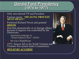 Gerald Ford Presidency (1974 to 1977)