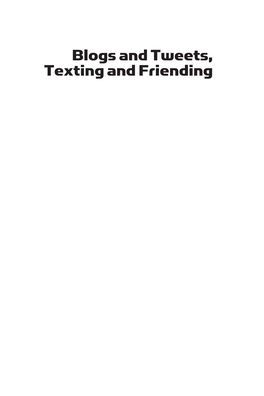 Blogs and Tweets, Texting and Friending Blogs and Tweets, Texting and Friending Social Media and Online Professionalism in Health Care