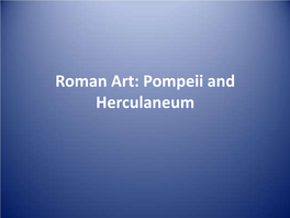 Roman Art: Pompeii and Herculaneum