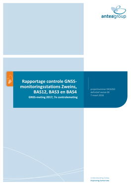 Monitoringsstations Zweins, BAS12, BAS3 En BAS4 GNSS-Meting 2017; 7E Controlemeting Projectnummer 0416263 7 Maart 2018 Revisie 00