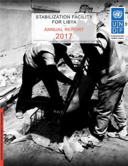 Stabilization Facility for Libya Annual Report 2017 United Nations Development Programme in Libya United Nations Development Programme United Nations F