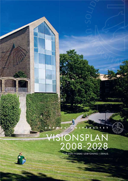 Visionsplan 2008-2028 for Den Fysiske Udbygning I Århus Indhold