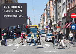 TRAFIKKEN I KØBENHAVN Trafiktal 2009 - 2013 2 INDHOLD