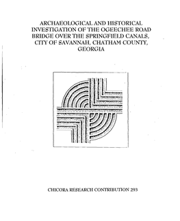 Archaeological and Historical Investigation of the Ogeechee Road Bridge Over the Springfield Canal, City of Savannah, Chatham County, Georgia