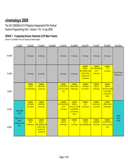 Cinemalaya 2009 the 5Th CINEMALAYA Philippine Independent Film Festival Festival Programming Grid - Version 1.7B - 9 July 2009