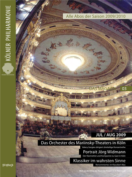 DAS MAGAZIN 03 Das Orchester Des Mariinsky-Theaters in Köln Klassiker Im Wahrsten Sinne JUL / AUG 2009 Portrait Jörg Widmann A