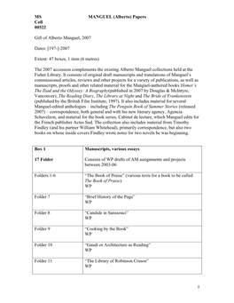 MS MANGUEL (Alberto) Papers Coll 00522 1 Gift of Alberto Manguel, 2007 Dates: [197-]-2007 Extent: 47 Boxes, 1 Item (6 Metres) Th