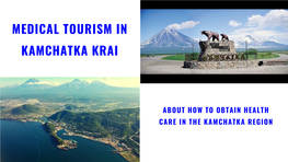 About How to Obtain Health Care in the Kamchatka Region 2 Content