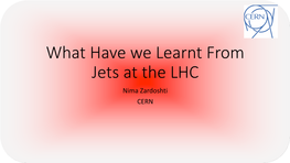 What Have We Learnt from Jets at the LHC Nima Zardoshti CERN Why Study Jets in Heavy-Ion Collisions?