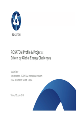 ROSATOM Profile & Projects: Driven by Global Energy Challenges