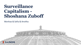 Surveillance Capitalism - Shoshana Zuboff Wenhao & Sofia & Anvitha