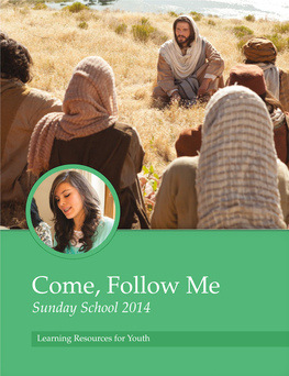 Come, Follow Me. Sunday School 2014