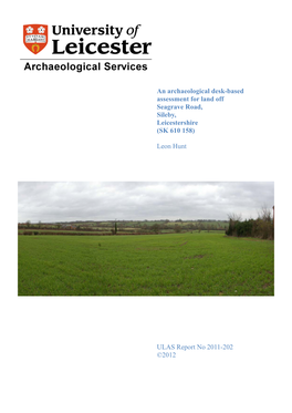 An Archaeological Desk-Based Assessment for Land Off Seagrave Road, Sileby, Leicestershire (SK 610 158)