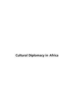 Cultural Diplomacy in Africa Table of Contents: Cultural Diplomacy in Africa