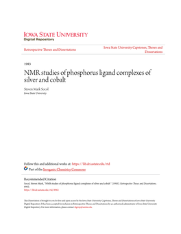 NMR Studies of Phosphorus Ligand Complexes of Silver and Cobalt Steven Mark Socol Iowa State University