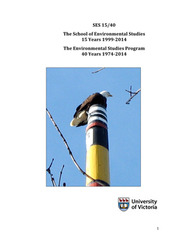 SES 15/40 the School of Environmental Studies 15 Years 1999-­‐2014 the Environmental Studies Program 40 Years 1974-­‐2014