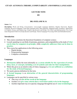 CIT 425- AUTOMATA THEORY, COMPUTABILITY and FORMAL LANGUAGES LECTURE NOTE by DR. OYELAMI M. O. Introduction • This Course Cons