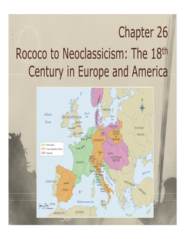 Chapter 26 Rococo to Neoclassicism: the 18Th Century in Europe And