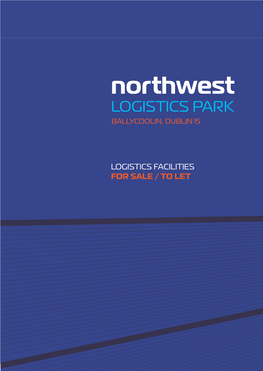 Northwest LOGISTICS PARK BALLYCOOLIN, DUBLIN 15