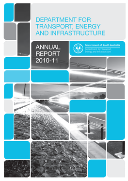 ANNUAL REPORT 2010-11 Prepared by the Department for Transport, Energy and Infrastructure, September 2011