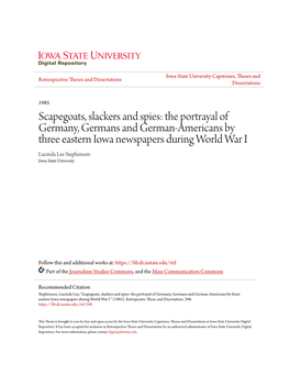 The Portrayal of Germany, Germans and German-Americans by Three Eastern Iowa Newspapers During World War I Lucinda Lee Stephenson Iowa State University