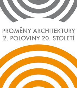 Proměny Architektury 2. Poloviny 20. Století Transformations Proměny in Twentieth-Century Architektury Architecture 2