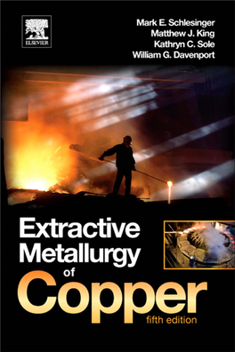 Extractive Metallurgy of Copper This Page Intentionally Left Blank Extractive Metallurgy of Copper