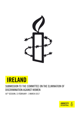 Ireland: Amnesty International's Submission to the Committee on the Elimination of Discrimination Against Women
