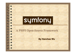 Symfony Architecture Configurability ORM Admin Generator Functional Tests Debugging Tools Community Plugins Summary Introductionintroduction