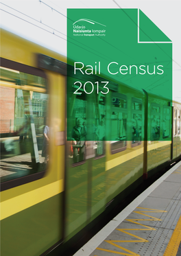 Rail Census 2013 the Information Transmitted Is Intended Only for the Person Or Entity to Which It Is Addressed and May Contain Conﬁdential And/Or Privileged Material