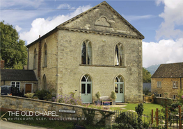 THE OLD CHAPEL WHITECOURT, ULEY, GLOUCESTERSHIRE the OLD CHAPEL Whitecourt, Uley