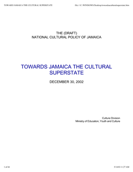 TOWARD JAMAICA the CULTURAL SUPERSTATE File:///C:/WINDOWS/Desktop/Towardsaculturalsuperstate.Htm