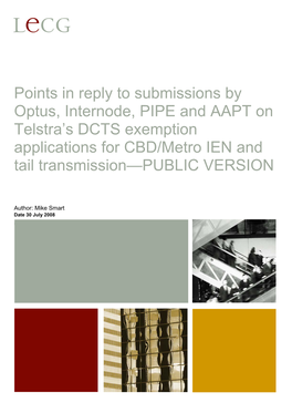 Points in Reply to Submissions by Optus, Internode, PIPE and AAPT on Telstra’S DCTS Exemption Applications for CBD/Metro IEN and Tail Transmission—PUBLIC VERSION