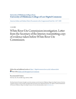 White River Ute Commission Investigation. Letter from the Secretary of the Interior, Transmitting Copy of Evidence Taken Before White River Ute Commission