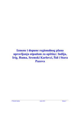 Izmene I Dopune Regionalnog Plana Upravljanja Otpadom Za Opštine: Inđija, Irig, Ruma, Sremski Karlovci, Šid I Stara Pazova