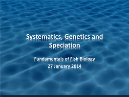 Systematics, Genetics and Speciation
