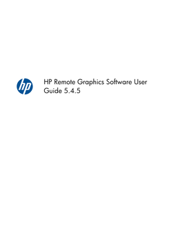 HP Remote Graphics Software User Guide 5.4.5 © Copyright 2011 Hewlett-Packard Development Company, L.P